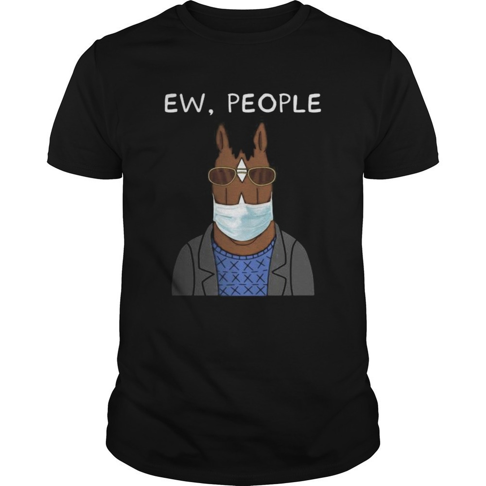 Horse Wear A Mask Ew People Funny Graphic T-Shirt